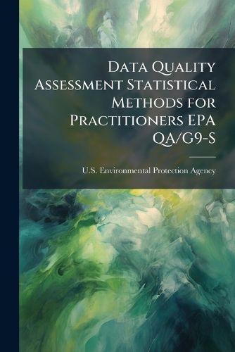 Cover image for Data Quality Assessment Statistical Methods for Practitioners EPA QA/G9-S