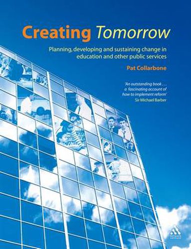 Cover image for Creating Tomorrow: Planning, developing and sustaining change in education and other public services