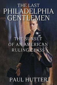 Cover image for The Last Philadelphia Gentlemen