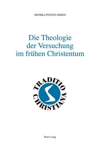 Cover image for Die Theologie Der Versuchung Im Fruehen Christentum