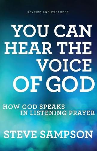 Cover image for You Can Hear the Voice of God - How God Speaks in Listening Prayer