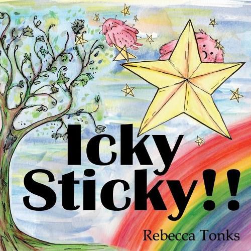 Cover image for Icky Sticky: Inspired by true events, this heartfelt children's story is a reminder that better times are just around the corner.