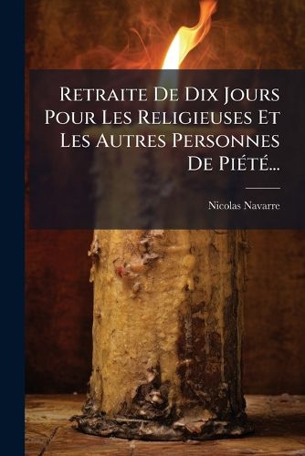 Cover image for Retraite de Dix Jours Pour Les Religieuses Et Les Autres Personnes de Pi T ...