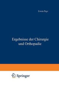 Cover image for Ergebnisse Der Chirurgie Und Orthopadie: Zwoelfter Band