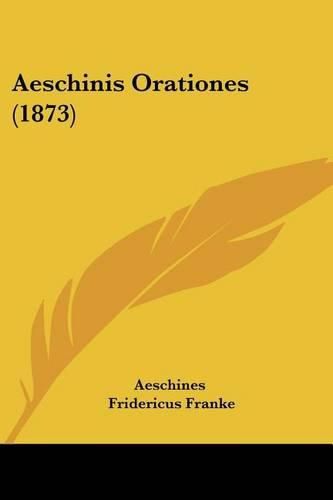 Cover image for Aeschinis Orationes (1873)