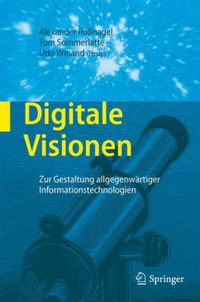 Cover image for Digitale Visionen: Zur Gestaltung Allgegenwartiger Informationstechnologien