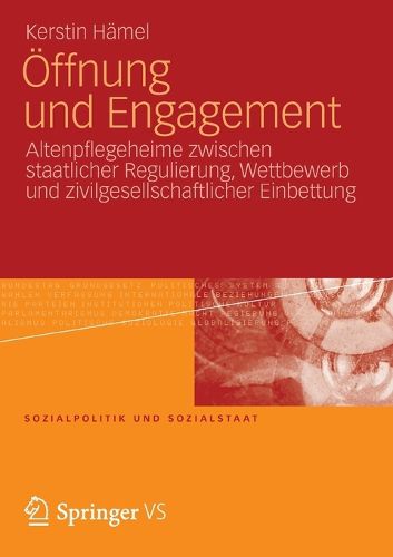 Cover image for OEffnung und Engagement: Altenpflegeheime zwischen staatlicher Regulierung, Wettbewerb und zivilgesellschaftlicher Einbettung