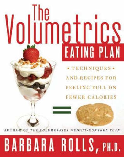 Cover image for The Volumetrics Eating Plan: Techniques and Recipes for Feeling Full on Fewer Calories