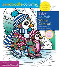 Cover image for Zendoodle Coloring: Baby Animal Winter Carnival: Snow Day Fun to Color and Display