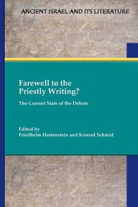 Cover image for Farewell to the Priestly Writing?