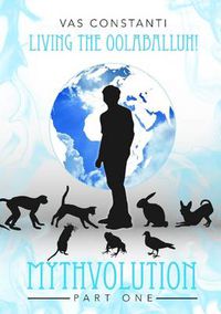 Cover image for Mythvolution Part 1: Living the Oolaballuh!