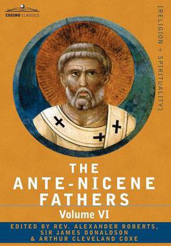 Cover image for The Ante-Nicene Fathers: The Writings of the Fathers Down to A.D. 325, Volume VI Fathers of the Third Century - Gregory Thaumaturgus; Dinysius