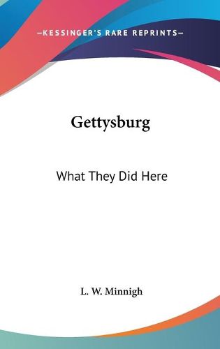 Cover image for Gettysburg: What They Did Here