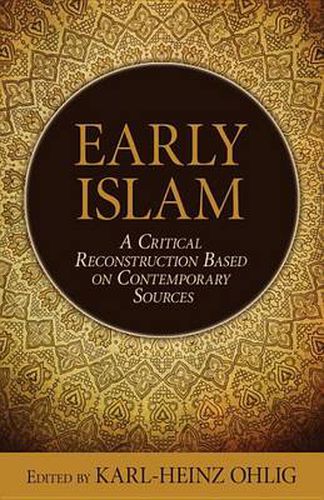 Cover image for Early Islam: A Critical Reconstruction Based on Contemporary Sources