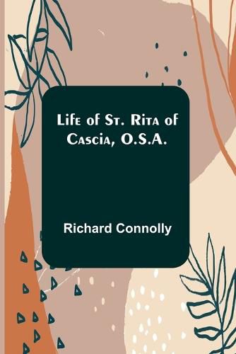 Cover image for Life of St. Rita of Cascia, O.S.A.