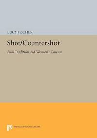 Cover image for Shot/Countershot: Film Tradition and Women's Cinema