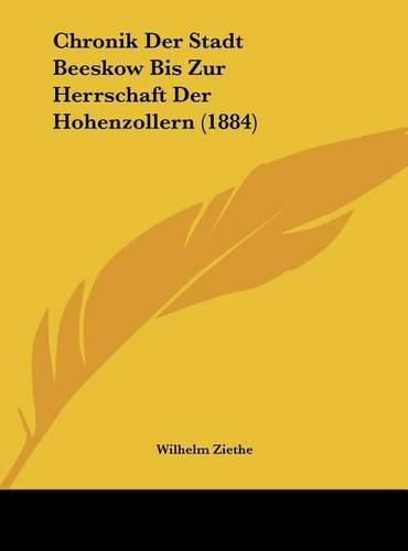 Cover image for Chronik Der Stadt Beeskow Bis Zur Herrschaft Der Hohenzollern (1884)