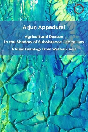 Cover image for Agricultural Reason in the Shadow of Subsistence Capitalism