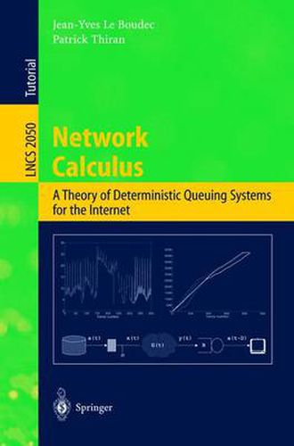 Cover image for Network Calculus: A Theory of Deterministic Queuing Systems for the Internet
