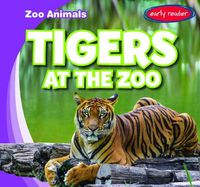 Cover image for Tigers at the Zoo