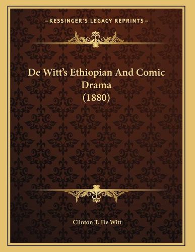 Cover image for de Witt's Ethiopian and Comic Drama (1880)