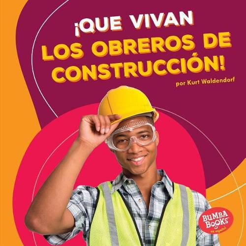 Cover image for !Que Vivan Los Obreros de Construccion! (Hooray for Construction Workers!)