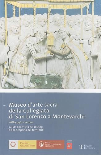 Cover image for Museo D'Arte Sacra Della Collegiata Di San Lorenzo A Montevarchi: Guida Alla Visita del Museo E Alla Scoperta del Territorio