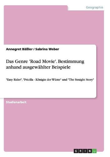 Cover image for Das Genre 'Road Movie'. Bestimmung Anhand Ausgewahlter Beispiele