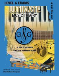 Cover image for LEVEL 6 Music Theory Exams Answer Book - Ultimate Music Theory Supplemental Exam Series