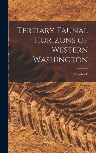 Cover image for Tertiary Faunal Horizons of Western Washington