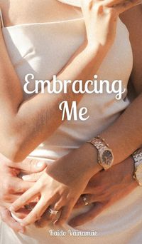 Cover image for Embracing Me