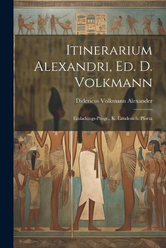 Cover image for Itinerarium Alexandri, ed. D. Volkmann