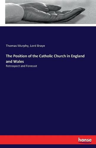 The Position of the Catholic Church in England and Wales: Retrospect and Forecast