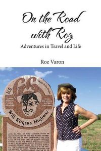 Cover image for On the Road with Roz: Adventures in Travel and Life