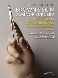 Cover image for Brown's Skin and Minor Surgery: A Text & Colour Atlas, Fifth Edition