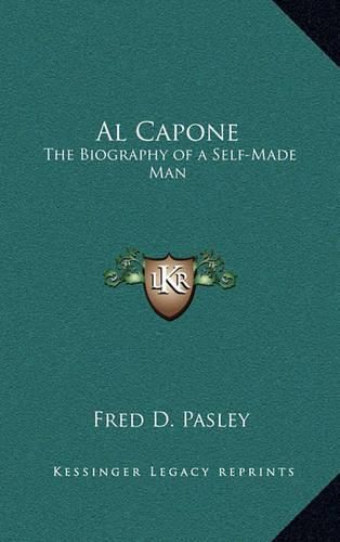 Cover image for Al Capone: The Biography of a Self-Made Man