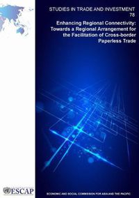 Cover image for Enhancing regional connectivity: towards a regional arrangement for the facilitation of cross-border paperless trade