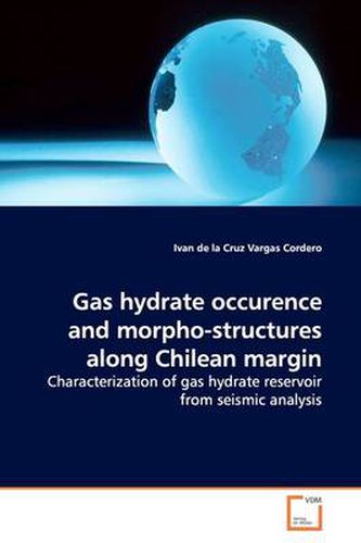 Cover image for Gas Hydrate Occurence and Morpho-structures Along Chilean Margin