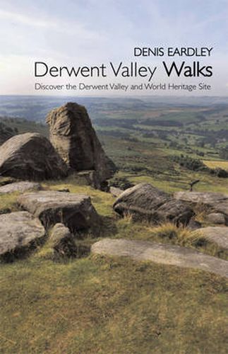 Cover image for Derwent Valley Walks: Discover the Derwent Valley and World Heritage Sites