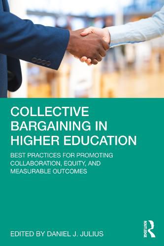 Collective Bargaining in Higher Education: Best Practices for Promoting Collaboration, Equity, and Measurable Outcomes