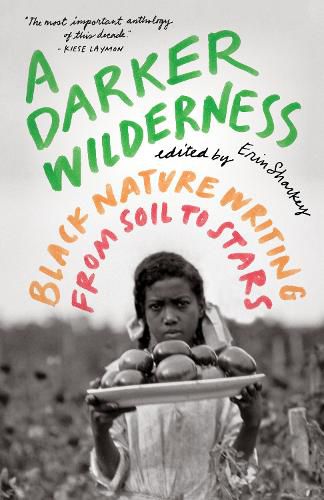 Cover image for A Darker Wilderness: Black Nature Writing from Soil to Stars