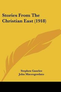 Cover image for Stories from the Christian East (1918)