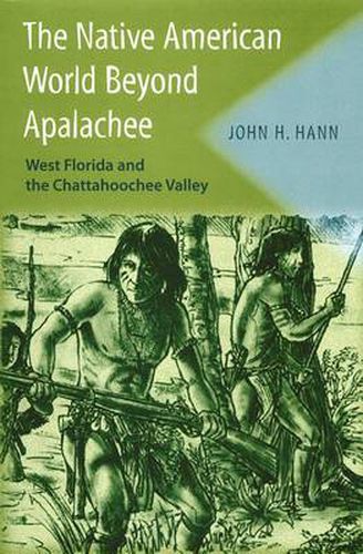 Cover image for The Native American World Beyond Apalachee: West Florida and the Chattahoochee Valley