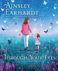 Cover image for Through Your Eyes: My Child's Gift to Me