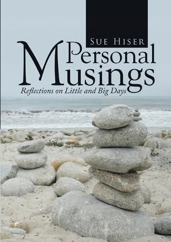 Cover image for Personal Musings: Reflections on Little and Big Days