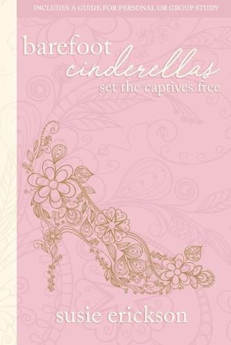Cover image for Barefoot Cinderellas: Set the Captives Free