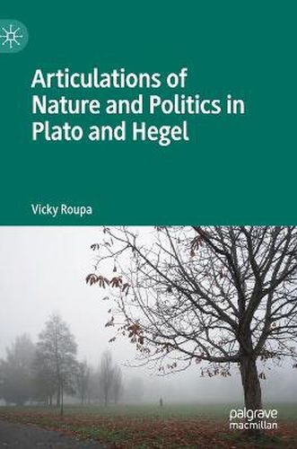 Cover image for Articulations of Nature and Politics in Plato and Hegel