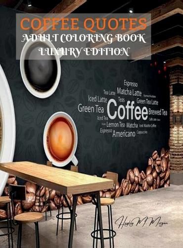 Cover image for Coffee Quotes Adult Coloring Book Luxury Edition