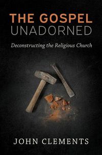 Cover image for The Gospel Unadorned