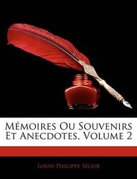 Cover image for Mmoires Ou Souvenirs Et Anecdotes, Volume 2